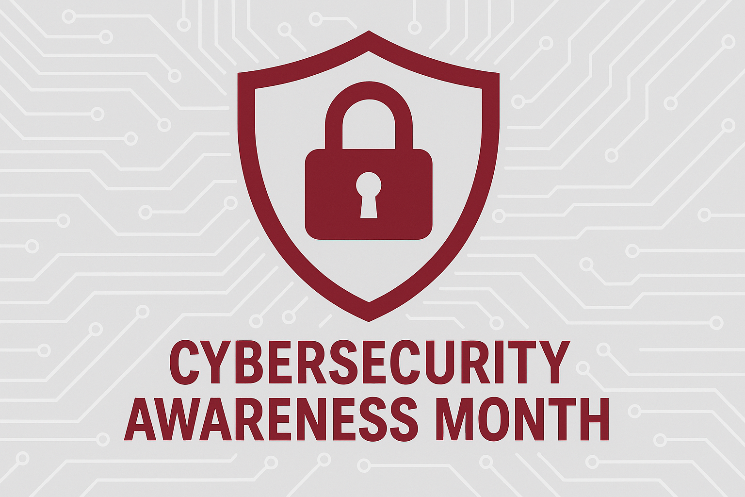 A graphic for Cybersecurity Awareness Month featuring a maroon shield with a lock icon inside, set against a light gray background with white and gray circuit-style vector lines.